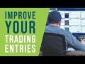 How to improve your trading entries