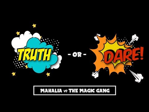 Truth or Dare #3 | Mahalia challenges The Magic Gang