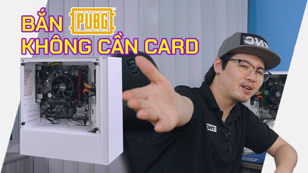 Cấu Hình PC Bắn PUBG Trên 60FPS Nhưng KHÔNG CẦN CARD ĐỒ HOẠ RỜI! - TRÙM CUỐI Gaming PC ALPHA