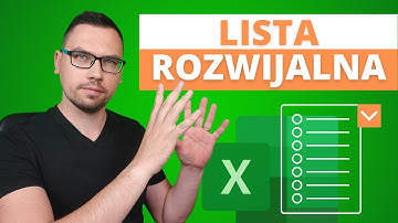 Lista Rozwijalna Excel, Jak Zrobić Listę Rozwijaną w Excelu, Automatyczna Lista Wyboru w Excelu