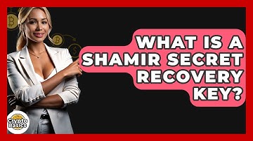 What Is A Shamir Secret Recovery Key? - CryptoBasics360.com