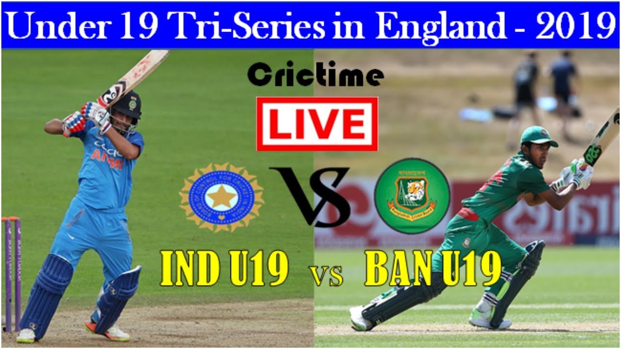 India U19 vs Bangladesh U19 Live Cricket Match Today Bangladesh U19 vs India U19 Ban v Ind