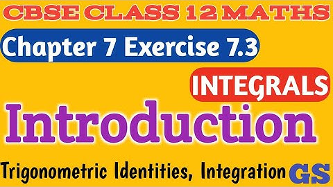 Chapter 7 - Exercise 7.3 Introduction -Trigonometric Identities Integration|CBSE Class 12 Math Tamil