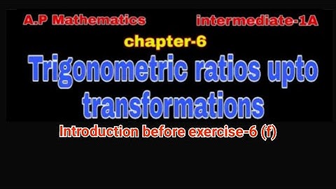 introduction before exercise:-6(f) #chapter-6#trigonometric ratios upto transformations#inter-1A