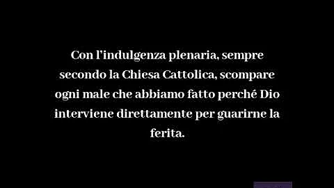 Che cosa significa il termine indulgenza?