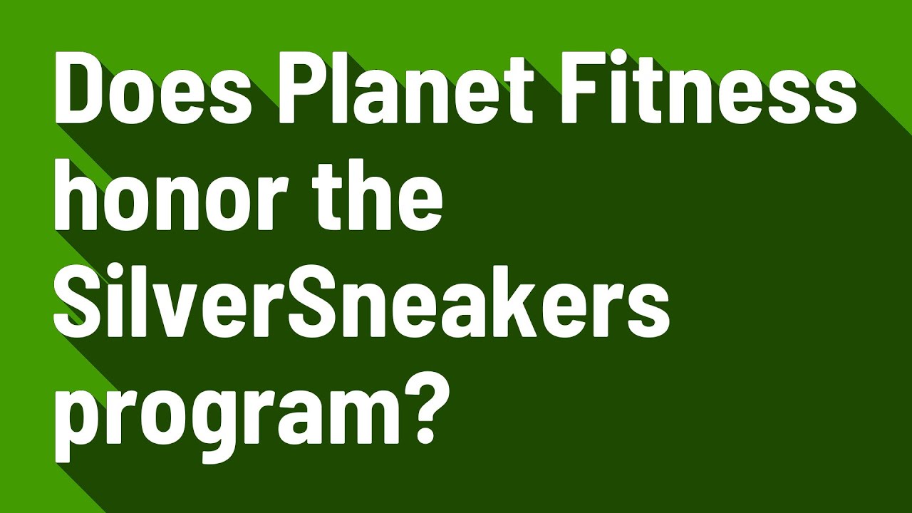does planet fitness honor silver sneakers