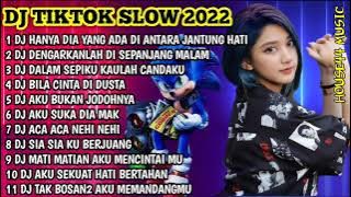 DJ TIKTOK SLOW 2022 • DJ HANYA DIA YANG ADA DI ANTARA JANTUNG HATI - PECAH SERIBU