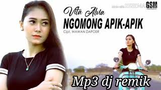 Dj Mix ngomong apik apik Vita Alvia