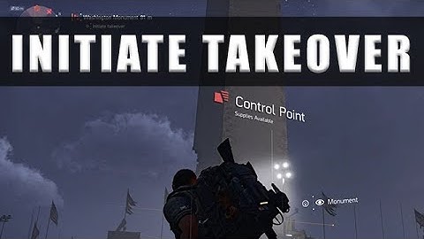 The Division 2 how to initiate takeover