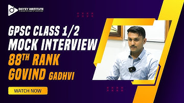 GPSC Class 1/2 II Mock Interview by Dhyey Institute | GOVIND GADHVI |88Rank | #gpsc #gpsc_mock