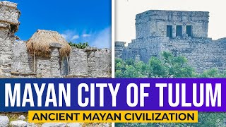 The Lost City of Tulum  A Once Thriving Ancient Mayan Civilization
