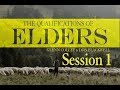 Qualifications of Elders: Session 1