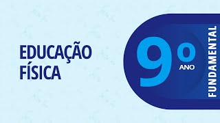 9º ano – Educação Física Escolar