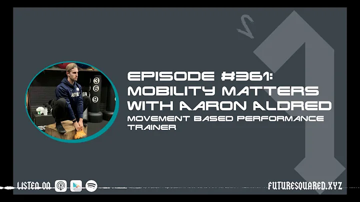 Episode #361: Mobility Matters with Aaron Aldred