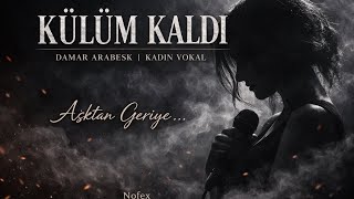 Külüm Kaldı Damar Arabesk Kadın Vokal (Offical)