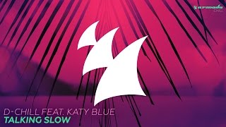 D-Chill feat. Katy Blue - Talking Slow