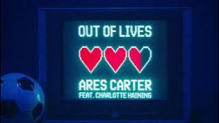 Ares Carter - Out Of Lives ft. Charlotte Haining