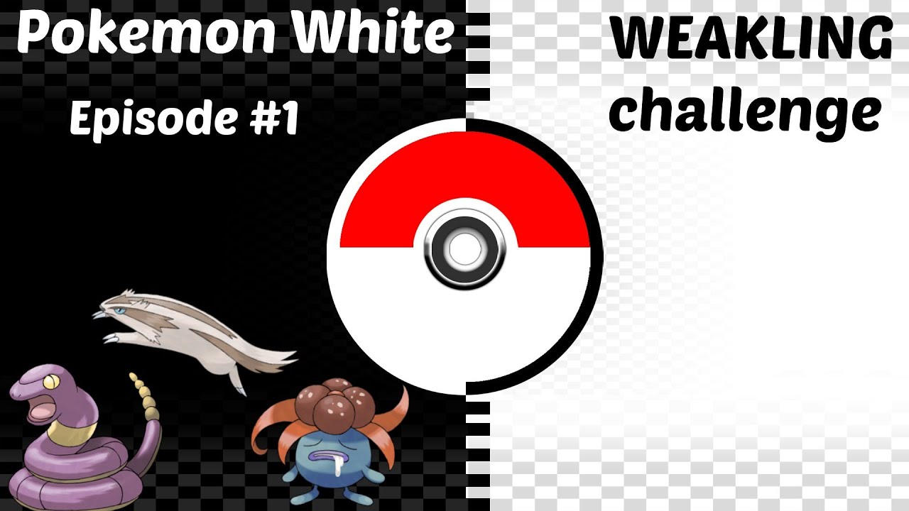 A New Challenge || Pokemon White WEAKLING CHALLENGE - Episode 1