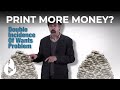 Prof. Antony Davies: Why Not Print More Money?