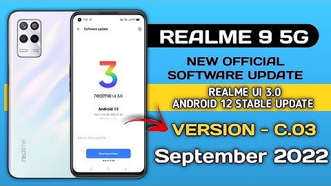 Realme 9 5g New software Update C.03, Realme UI 3.0 Android 12 Stable update, New features, Rollout