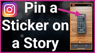 How To Pin A Sticker On Instagram Story