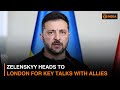 Zelenskyy heads to London for key talks with allies & more news | DD India Live