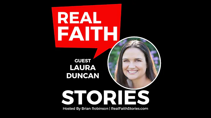 Real Faith Stories #46 Laura Duncan - "My Husband ...