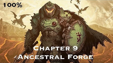 DOOM: The Dark Ages – Chapter 9: Ancestral Forge | Full Walkthrough | All Secrets & Collectibles