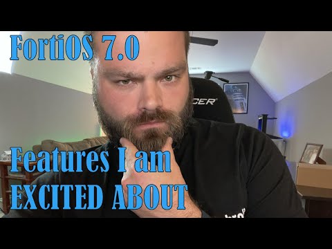 FortiOS 7 Features I Am Excited About