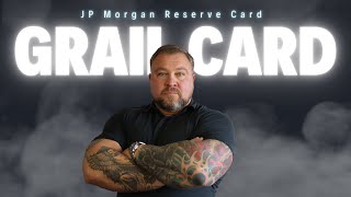 The JP Morgan Reserve - My Grail Credit Card - What's yours?