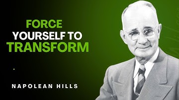 Force Yourself to Disappear and Transform / Napoleon Hill