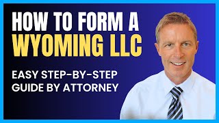 Wyoming LLC: How to Start an LLC in Wyoming (in 15 Minutes)