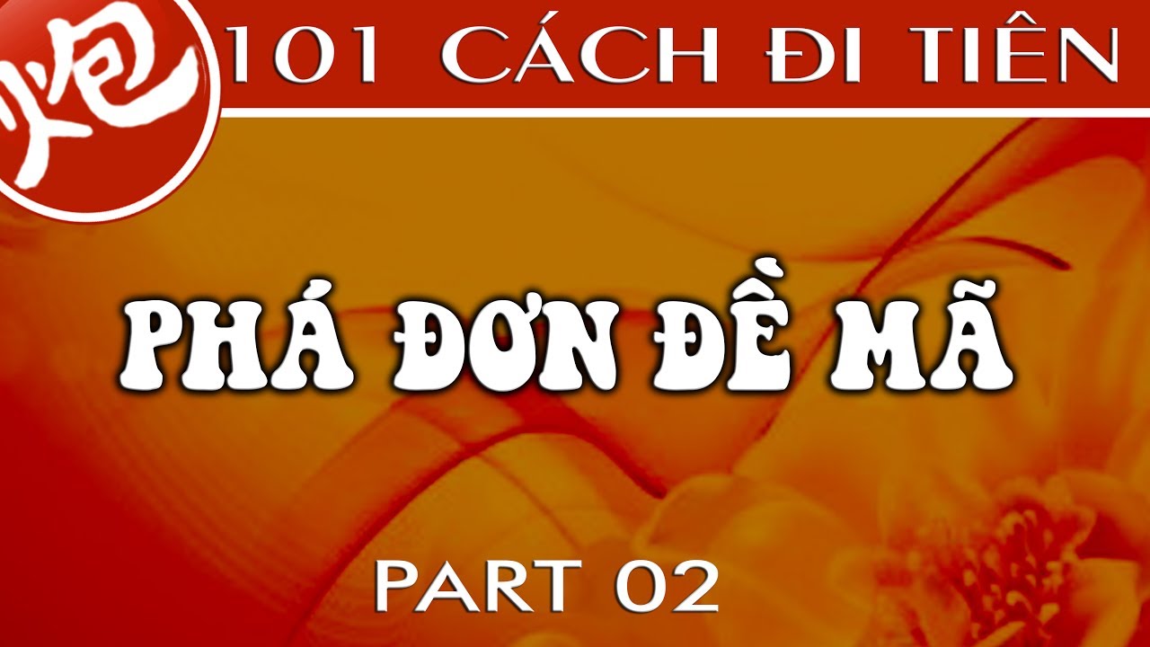 Cờ Tướng 101 cách khai cuộc đi tiên Phá trận Đơn Đề Mã hay nhất Tập 02