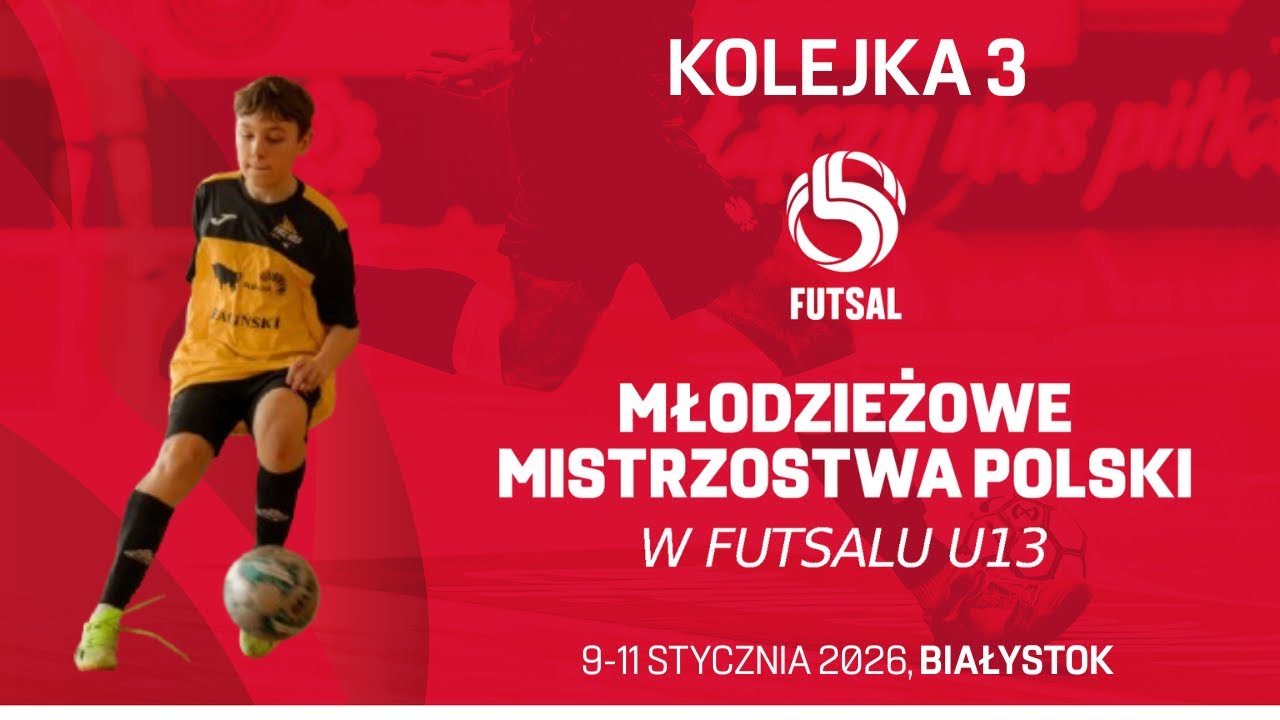 Młodzieżowe Mistrzostwa Polski w Futsalu U-13 | 2026 | Kolejka 3