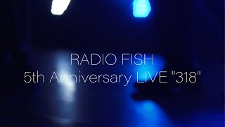 RADIO FISH 5th Anniversary LIVE “318” SHIBUYA PLEASURE PLEASURE 2020.12.2 (for J-LOD LIVE)