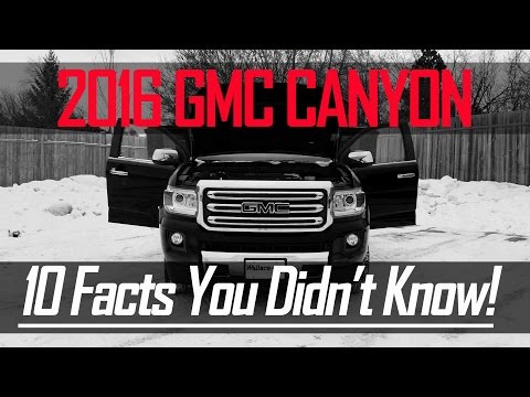 2016 GMC Canyon - 10 Facts You Didn&rsquo;t Know!