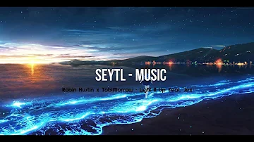 Seytl - Music Robin Hustin x TobiMorrow - Light It Up (feat - Jex)