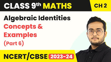 Algebraic Identities - Concepts & Examples (Part 6) | Polynomials | Class 9 Maths Chapter 2