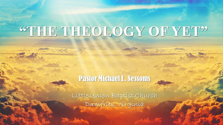 "The Theology of Yet"