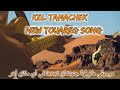 Touareg New Song 2021 Kel Tamachek موسيقى طارقية جديدة