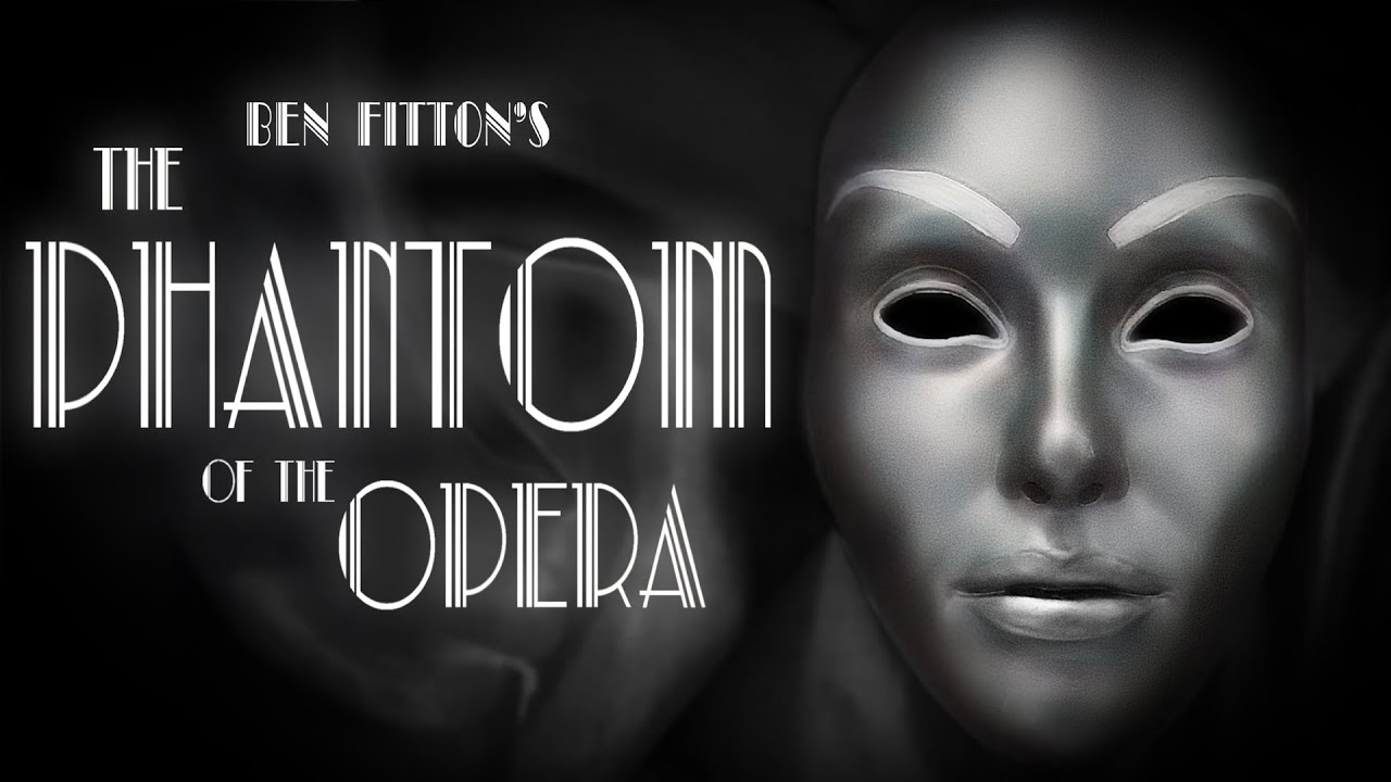 Ben Fitton's Phantom of the Opera (2025) - Full Movie - YouTube