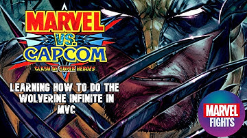 Tutorial - Learning How To Do the Wolverine Infinite in Marvel Vs. Capcom