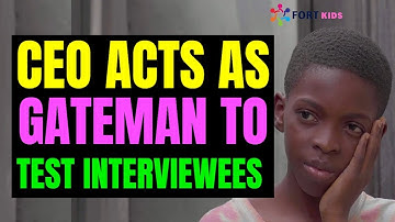 CEO disguised as GATEMAN  to TEST INTERVIWEES