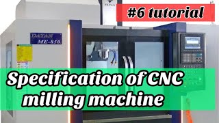 cnc milling machine specification || explain details of cnc milling machine || milling tutorial