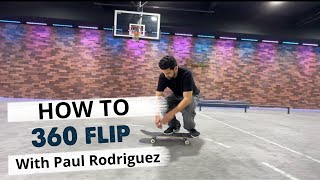 Learn How to “360 Flip” from Paul Rodriguez