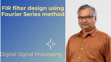 DSP 23: FIR filter design using Fourier Series method @ch ganapathi reddy (CGR)