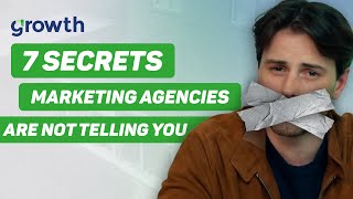 7 SECRETS Marketing Agencies Are Scared To Tell You