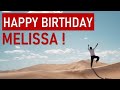 Happy birthday MELISSA! Today is your day!