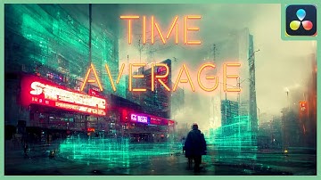 The Time Average Effect | DaVinci Resolve 18 |