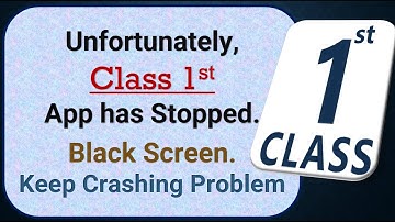 How To Fix Unfortunately, Class 1st App has stopped | Keeps Crashing Problem in Android | Not Open
